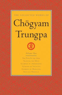 The Collected Works of Chogyam Trungpa: Volume Two: 2 - Chögyam Trungpa, Carolyn Rose Gimian