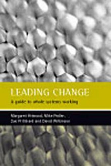 Leading change: A guide to whole systems working - Margaret Attwood, David Wilkinson, Sue Pritchard, Margaret Attwood