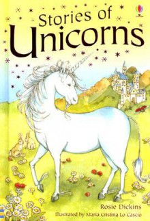 Stories of Unicorns - Rosie Dickins, Alison Kelly