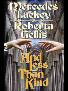 And Less Than Kind (Sceptr'd Isle) - Mercedes Lackey, Roberta Gellis