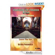 Practicing The Presence Of God - The Best Rule of Holy Life - Brother Lawrence