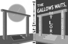 The Gallows Waits, My Lord - Harry Stephen Keeler