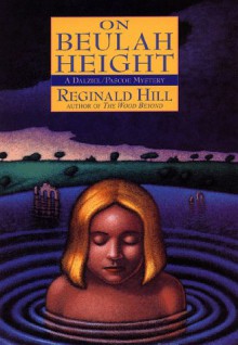 On Beulah Height (Dalziel & Pascoe, #17) - Reginald Hill