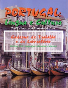 Portugal: Li­ngua e Cultura, Writing and Language Lab Manual - Tom Lathrop