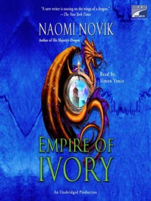 Empire of Ivory - Simon Vance, Naomi Novik