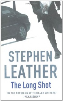 The Long Shot - Stephen Leather