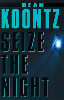 Seize the Night - Dean Koontz