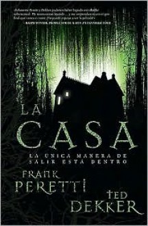 La Casa (House) - Ted Dekker, Frank Peretti