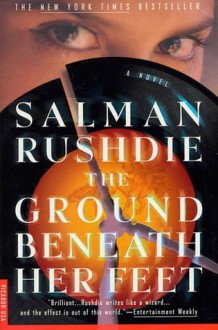 The Ground Beneath Her Feet - Salman Rushdie