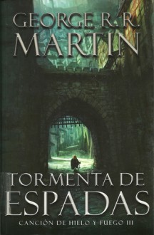 Tormenta de Espadas (Canción de Hielo y Fuego, #3) - George R.R. Martin