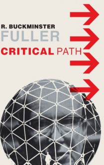 Critical Path - Richard Buckminster Fuller