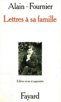 Lettres à sa famille - Alain-Fournier