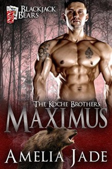 Blackjack Bears: Maximus (Koche Brothers Book 5) - Amelia Jade