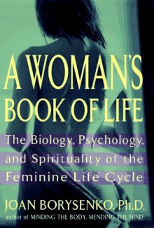 A Woman's Book of Life - Joan Borysenko