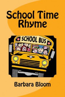 School Time Rhyme - Barbara Bloom