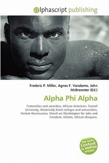 Alpha Phi Alpha - Agnes F. Vandome, John McBrewster, Sam B Miller II