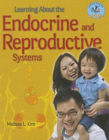 Learning about the Endocrine and Reproductive Systems - Melissa Kim