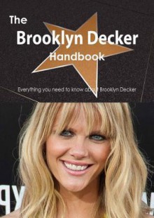 The Brooklyn Decker Handbook - Everything You Need to Know about Brooklyn Decker - Emily Smith