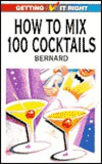 How To Mix 100 Cocktails (Getting It Right) - Barbara Croxford