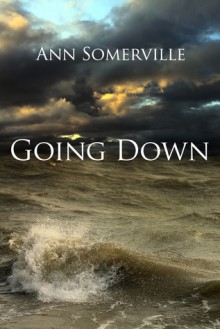 Going Down - Ann Somerville