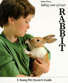 Taking Care Of Your Rabbit - Helen Piers