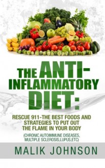 The Anti-Inflammatory Diet: Rescue 911-The Best Foods and Strategies to put out - Tracey Miller