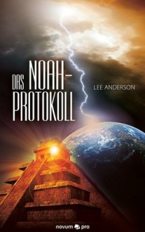 Das Noah-Protokoll (German Edition) - Lee Anderson