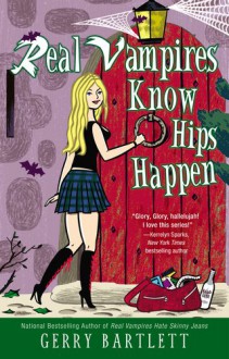 Real Vampires Know Hips Happen - Gerry Bartlett