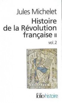 Histoire de la Révolution française : Tome 2, volume 2 - Jules Michelet, Gérard Walter