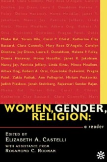 Women, Gender, Religion: A Reader - Elizabeth A. Castelli, Rosamond C. Rodman