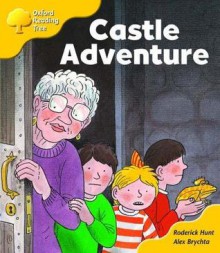 Castle Adventure (Oxford Reading Tree: Stage 5: Storybooks, Magic Key) - Roderick Hunt, Alex Brychta