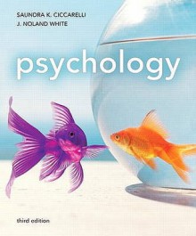 Psychology, 3rd Edition - Saundra K. Ciccarelli, J. Noland White