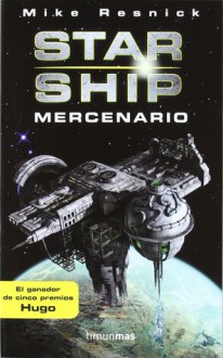 Starship: Mercenario - Mike Resnick