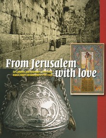 From Jerusalem with Love: Art, Photos and Souvenirs, 1799-1948 - Willy Lindwer