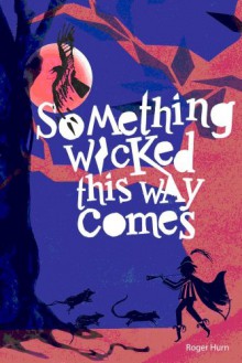 Something Wicked This Way Comes - Roger Hurn