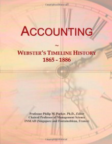 Accounting: Webster's Timeline History, 1865 - 1886 - Icon Group International