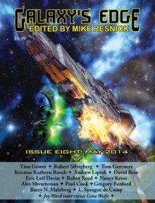 Galaxy's Edge Magazine: Issue 8, May 2014 - Mike Resnick, Robert Silverberg, Tom Gerencer, Kristine Kathryn Rusch, Andrew Liptak, David Brin, Eric Leif Davin