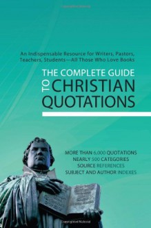 The Complete Guide To Christian Quotations - Compiled by Barbour Staff