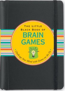 The Little Black Book of Brain Games (Brain Teasers) - Suzanne Beilenson, Peter Pauper Press, Barbas Steckler, Kerren