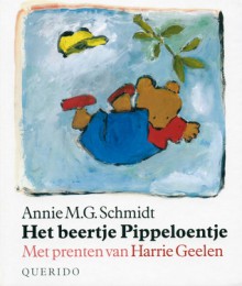 Het beertje Pippeloentje - Annie M.G. Schmidt, Harrie Geelen