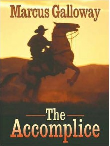 The Accomplice - Marcus Galloway