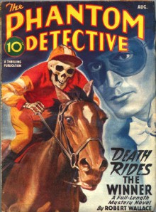 The Phantom Detective - Death Rides the Winner - August, 1946 48/1 - Robert Wallace