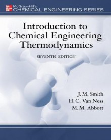 Introduction to Chemical Engineering Thermodynamics (The Mcgraw-Hill Chemical Engineering Series) - Joseph M. Smith, Michael Abbott