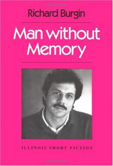 Man without Memory: Stories - Richard Burgin