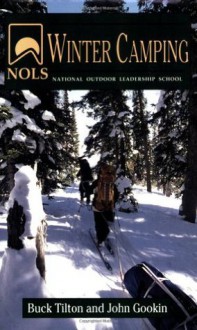 NOLS Winter Camping (NOLS Library) - John Gookin