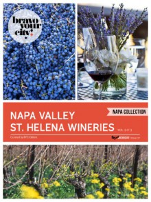 Napa Valley St. Helena Wineries Vol 3 (Bravo Your City! Book 27) - Dave Thompson, Lauren Solomon