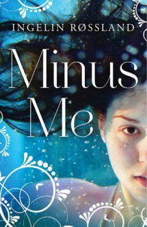 Minus Me - Ingelin Rossland, Deborah Dawkin