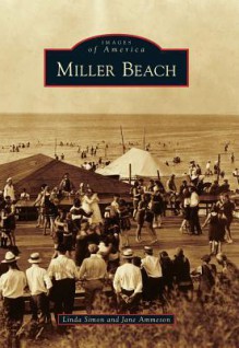 Miller Beach (Images of America (Arcadia Publishing)) - Linda Simon, Jane Ammeson