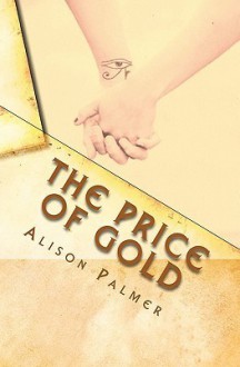 The Price of Gold - Alison Palmer