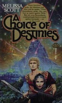 A Choice of Destinies - Melissa Scott